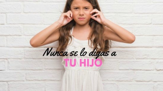 5-frases-que-no-debes-decirle-a-tu-hijo